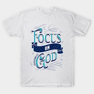 Focus On God T-Shirt